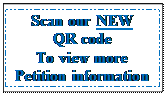 Text Box: Scan our NEW 
QR code
To view more
Petition information
